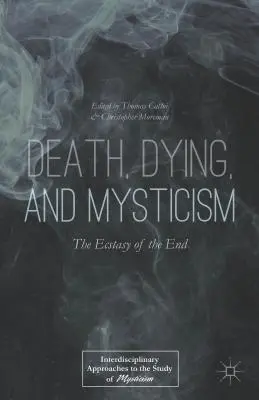 La morte, il morire e il misticismo: L'estasi della fine - Death, Dying, and Mysticism: The Ecstasy of the End