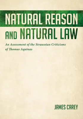 Ragione naturale e legge naturale: Una valutazione delle critiche straussiane a Tommaso d'Aquino - Natural Reason and Natural Law: An Assessment of the Straussian Criticisms of Thomas Aquinas
