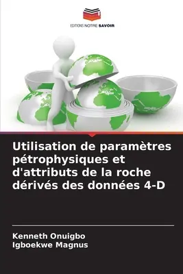 Utilizzo di parametri fisici e di attributi della roccia per i doni 4-D - Utilisation de paramtres ptrophysiques et d'attributs de la roche drivs des donnes 4-D