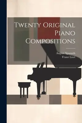 Venti composizioni originali per pianoforte - Twenty Original Piano Compositions