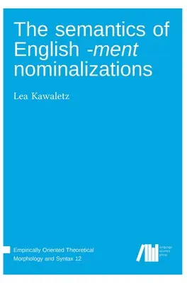La semantica delle nominalizzazioni -ment in inglese - The semantics of English -ment nominalizations