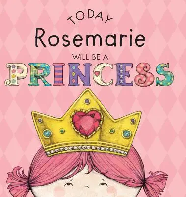 Oggi Rosemarie sarà una principessa - Today Rosemarie Will Be a Princess