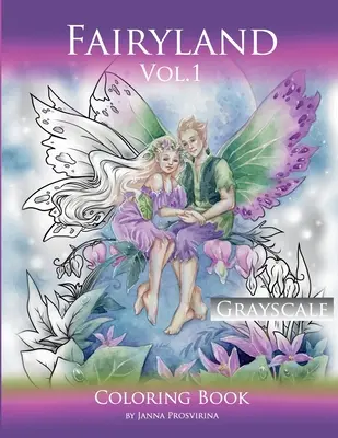 Fairyland Vol.1: Libro da colorare in scala di grigi: Libro da colorare in scala di grigi - Fairyland Vol.1: Grayscale Coloring Book: Grayscale Coloring Book