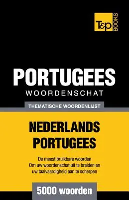 Frasario tematico Nederlands-Portugees - 5000 parole - Thematische woordenschat Nederlands-Portugees - 5000 woorden