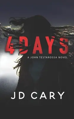 4 giorni: Un romanzo di John Testarossa - 4 Days: A John Testarossa Novel