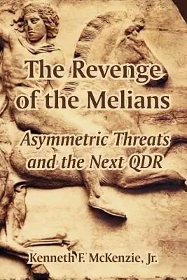 La vendetta dei Meliani: Minacce asimmetriche e il prossimo QDR - The Revenge of the Melians: Asymmetric Threats and the Next QDR