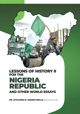 Lezioni di storia II per la Repubblica Nigeriana e altri saggi sul mondo - Lessons of History II for the Nigeria Republic and Other World Essays