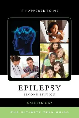 Epilessia: La guida definitiva per gli adolescenti - Epilepsy: The Ultimate Teen Guide