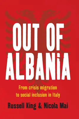Fuori dall'Albania: Dalla migrazione di crisi all'inclusione sociale in Italia - Out of Albania: From Crisis Migration to Social Inclusion in Italy
