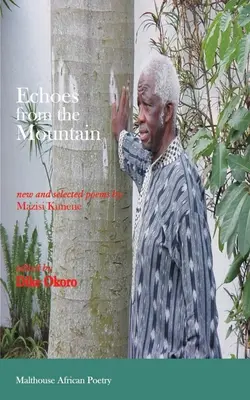 Echi dalla montagna. Poesie nuove e selezionate di Mazisi Kunene - Echoes from the Mountain. New and Selected Poems by Mazisi Kunene