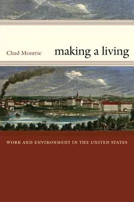 Vivere: Lavoro e ambiente negli Stati Uniti - Making a Living: Work and Environment in the United States