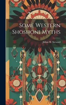 Alcuni miti degli Shoshoni occidentali - Some Western Shoshoni Myths