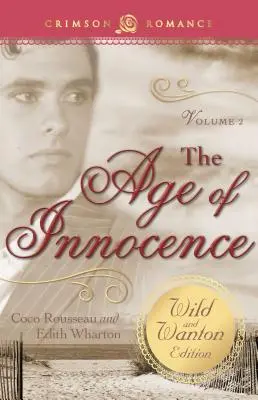 L'età dell'innocenza: L'edizione selvaggia e volgare, volume 2 - The Age of Innocence: The Wild and Wanton Edition, Volume 2