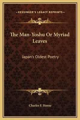 Il Man-Yoshu o miriade di foglie: La poesia più antica del Giappone - The Man-Yoshu Or Myriad Leaves: Japan's Oldest Poetry