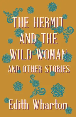 L'eremita e la donna selvaggia e altri racconti - The Hermit and the Wild Woman, and Other Stories