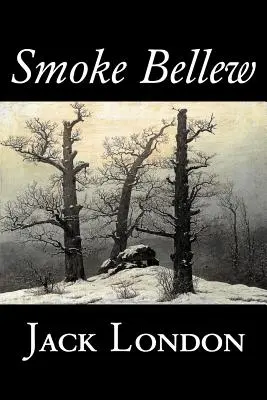 Smoke Bellew di Jack London, Narrativa, Azione e avventura - Smoke Bellew by Jack London, Fiction, Action & Adventure