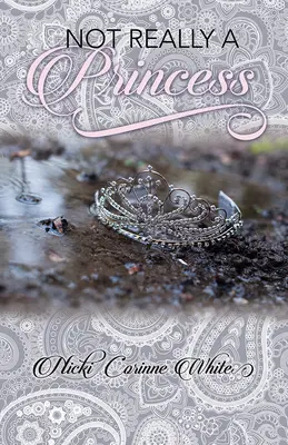 Non proprio una principessa: Un viaggio dalle avversità alla gioia - Not Really a Princess: A Journey from Adversity to Joy