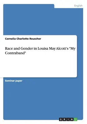 Razza e genere ne “Il mio contrabbando” di Louisa May Alcott”. - Race and Gender in Louisa May Alcott's My Contraband