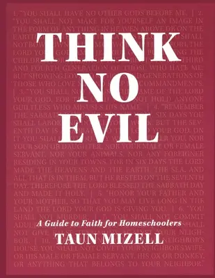 Non pensare al male: una guida alla fede per chi studia a casa - Think No Evil: A Guide to Faith for Homeschoolers