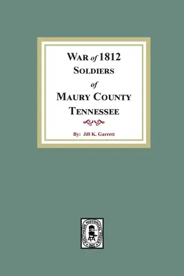 Soldati della Guerra del 1812 Contea di Maury, Tennessee - War of 1812 Soldiers Maury County, Tennessee