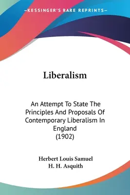 Liberalismo: Un tentativo di enunciare i principi e le proposte del liberalismo contemporaneo in Inghilterra (1902) - Liberalism: An Attempt To State The Principles And Proposals Of Contemporary Liberalism In England (1902)