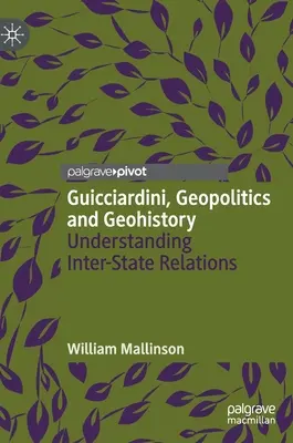 Guicciardini, Geopolitica e geostoria: Capire le relazioni interstatali - Guicciardini, Geopolitics and Geohistory: Understanding Inter-State Relations