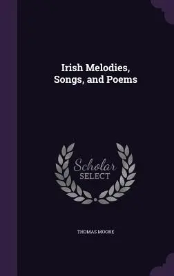 Melodie, canzoni e poesie irlandesi - Irish Melodies, Songs, and Poems