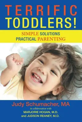 Bambini terribili! Soluzioni semplici per una genitorialità pratica - Terrific Toddlers!: Simple Solutions Practical Parenting