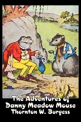 Le avventure di Danny Meadow Mouse di Thornton Burgess, Narrativa, Animali, Fantasia e Magia - The Adventures of Danny Meadow Mouse by Thornton Burgess, Fiction, Animals, Fantasy & Magic