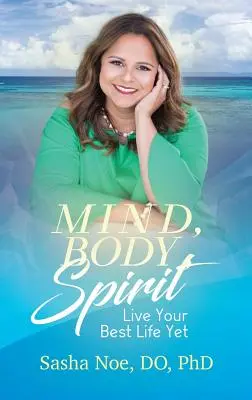 Mente, corpo, spirito: Vivere al meglio la propria vita - Mind, Body, Spirit: Live Your Best Life Yet