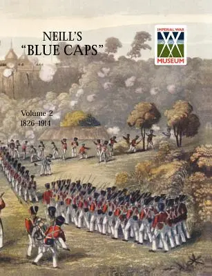 I berretti blu di Neill Vol. 2 1826-1914 - Neill's 'Blue Caps' Vol 2 1826-1914