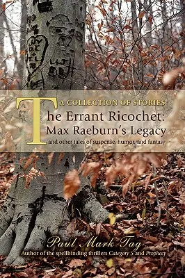 L'errante rimbalzo: L'eredità di Max Raeburn: E altri racconti di suspense, umorismo e fantasia - The Errant Ricochet: Max Raeburn's Legacy: And Other Tales of Suspense, Humor, and Fantasy