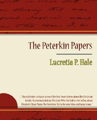 I documenti di Peterkin - Lucretia P. Hale - The Peterkin Papers - Lucretia P. Hale