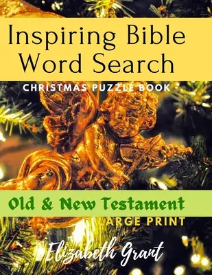 Libro di puzzle natalizi per la ricerca di parole nella Bibbia: Antico e Nuovo Testamento (stampa grande) - Inspiring Bible Word Search Christmas Puzzle Book: Old & New Testament (Large Print)