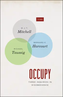 Occupy: Tre indagini sulla disobbedienza - Occupy: Three Inquiries in Disobedience