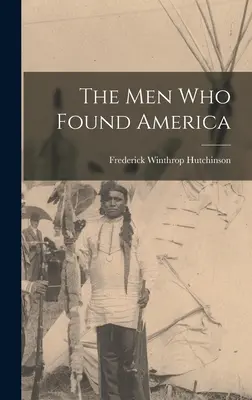 Gli uomini che fondarono l'America - The men who Found America