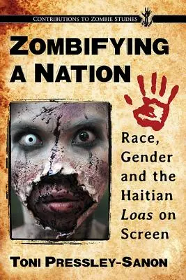 Zombificare una nazione: Razza, genere e loas haitiani sullo schermo - Zombifying a Nation: Race, Gender and the Haitian Loas on Screen