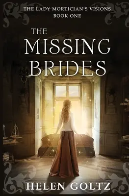 Le spose scomparse (serie Le visioni di Lady Mortician) - The Missing Brides (The Lady Mortician's Visions series)