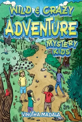 Avventura selvaggia e folle: I bambini del mistero - Wild and Crazy Adventure: Mystery Kids
