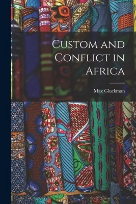 Usanze e conflitti in Africa - Custom and Conflict in Africa