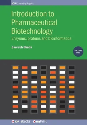 Introduzione alle biotecnologie farmaceutiche, volume 2: enzimi, proteine e bioinformatica - Introduction to Pharmaceutical Biotechnology, Volume 2: Enzymes, proteins and bioinformatics