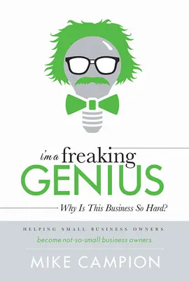 Sono un genio: Perché questo mestiere è così difficile? - I'm a Freaking Genius: Why Is This Business So Hard?