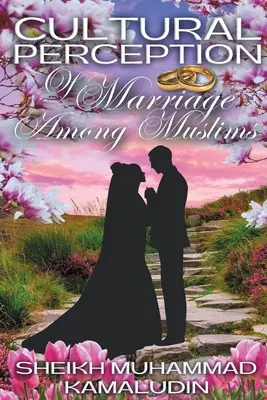 Percezione culturale del matrimonio tra i musulmani - Cultural Perception of Marriage Among Muslims