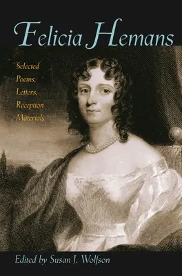 Felicia Hemans: Poesie selezionate, lettere, materiali di ricezione - Felicia Hemans: Selected Poems, Letters, Reception Materials