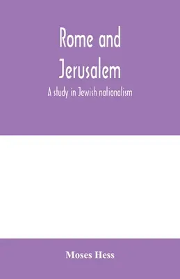 Roma e Gerusalemme: uno studio sul nazionalismo ebraico - Rome and Jerusalem; a study in Jewish nationalism