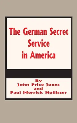 I servizi segreti tedeschi in America - The German Secret Service in America