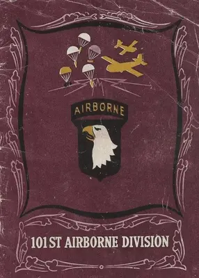 Storia della 101ª Divisione aviotrasportata nella Seconda guerra mondiale - The History of the 101st Airborne Division in World War Two
