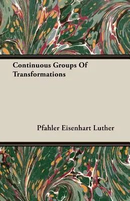 Gruppi continui di trasformazioni - Continuous Groups Of Transformations