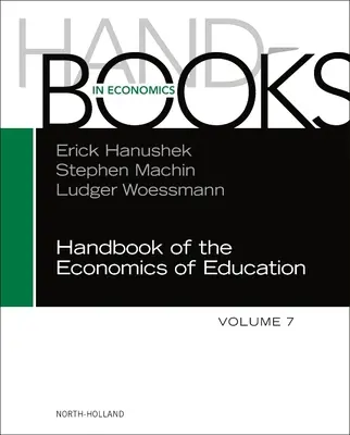 Manuale di economia dell'educazione: Volume 7 - Handbook of the Economics of Education: Volume 7