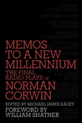 Memos to a New Millennium: I radiodrammi finali di Norman Corwin - Memos to a New Millennium: The Final Radio Plays of Norman Corwin